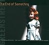 The End of Something (The New Series)