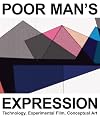 Poor Man’s Expression: Technology, Experimental Film, Conceptual Art (English and German Edition)