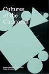 Cultures of the Curatorial