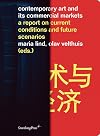 Contemporary Art and Its Commercial Markets: A Report on Current Conditions and Future Scenarios
