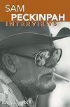 Sam Peckinpah: Interviews (Conversations With Filmmakers Series)