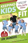 Keeping Kids Fit: A Family Plan for Raising Active, Healthy Children