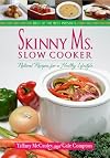 Skinny Ms. Slow Cooker - Natural Recipes for a Healthy Lifestyle (Best of the Best Presents)