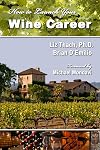 How to Launch your Wine Career: Dream Jobs in America's Hottest Industry
