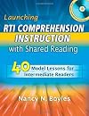 Launching Rti Comprehension Instruction with Shared Reading: 40 Model Lessons for Intermediate Readers