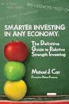 Smarter Investing in Any Economy: The Definitive Guide to Relative Strength Investing