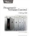 Pragmatic Version Control Using Git