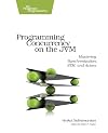 Programming Concurrency on the JVM: Mastering Synchronization, STM, and Actors