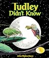 Tudley Didn't Know