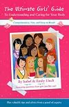 The Ultimate Girls' Guide to Understanding and Caring for Your Body