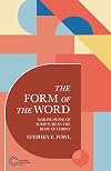 The Form of the Word: Making Sense of Scripture in the Body of Christ (Cultivating Communities Series)