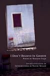 I Don't Believe in Ghosts (Lannan Translations Selection Series)