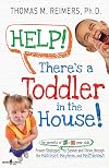 Help! There's a Toddler in the House!