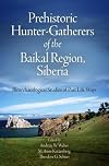 Prehistoric Hunter-Gatherers of the Baikal Region, Siberia: Bioarchaeological Studies of Past Life Ways