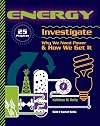 Energy: 25 Projects Investigate Why We Need Power & How We Get It (Build It Yourself)