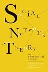 Social Network Theory and Educational Change