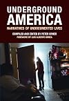 Underground America: Narratives of Undocumented Lives (Voice of Witness)