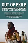 Out of Exile: Narratives from the Abducted and Displaced People of Sudan