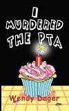I Murdered the PTA