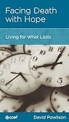Facing Death with Hope: Living for What Lasts