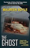 The Ghost: The Murder of Police Chief Greg Adams and the Hunt for His Killer