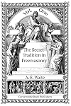 The Secret Tradition In Freemasonry, Volume 1