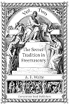 The Secret Tradition In Freemasonry: Vol. 2