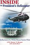 Inside the President's Helicopter: Reflections of a White House Senior Pilot