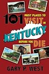 101 Must Places to Visit in Kentucky Before You Die
