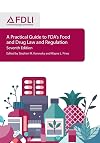 A Practical Guide to FDA's Food and Drug Law and Regulation, Seventh Edition