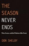 The Season Never Ends - Wins, Losses, and the Wisdom of the Court
