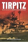 Tirpitz : the life and death of Germany's last super battleship