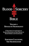 Blood Sorcery Bible Volume 1: Rituals in Necromancy - Sorceress Cagliastro