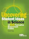 Uncovering Student Ideas in Science, Volume 4: 25 New Formative Assessment Probes
