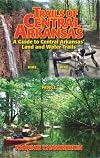 Trails of Central Arkansas: A Guide to Central Arkansas' Land and Water Trails
