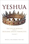 Yeshua: The Life of Messiah from a Messianic Jewish Perspective-Vol. 3