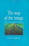 The Way of the Image: The Orientational Approach to the Psyche