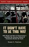 It Didn't Have to Be this Way: Why Boom and Bust Is Unnecessary—and How the Austrian School of Economics Breaks the Cycle