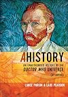 AHistory: An Unauthorized History of the Doctor Who Universe (Third Edition)