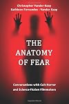 The Anatomy of Fear: Conversations with Cult Horror and Science-Fiction Filmmakers