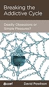Breaking the Addictive Cycle: Deadly Obsessions or Simple Pleasures