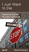I Just Want to Die: Replacing Suicidal Thoughts with Hope