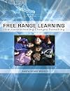 Free Range Learning: How Homeschooling Changes Everything