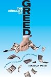 The Audacity of Greed: Free Markets, Corporate Thieves, and the Looting of America