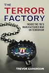 The Terror Factory: Inside the FBI's Manufactured War on Terrorism