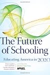 The Future of Schooling: Educating America in 2020