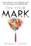 On Your Mark: Challenging the Conventions of Grading and Reporting - a book for K-12 assessment policies and practices