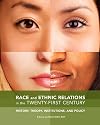 Race and Ethnic Relations in the Twenty-First Century: History, Theory, Institutions, and Policy