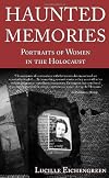 Haunted Memories: Portraits of Women in the Holocaust