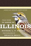 American Birding Association Field Guide to Birds of Illinois (American Birding Association State Field)